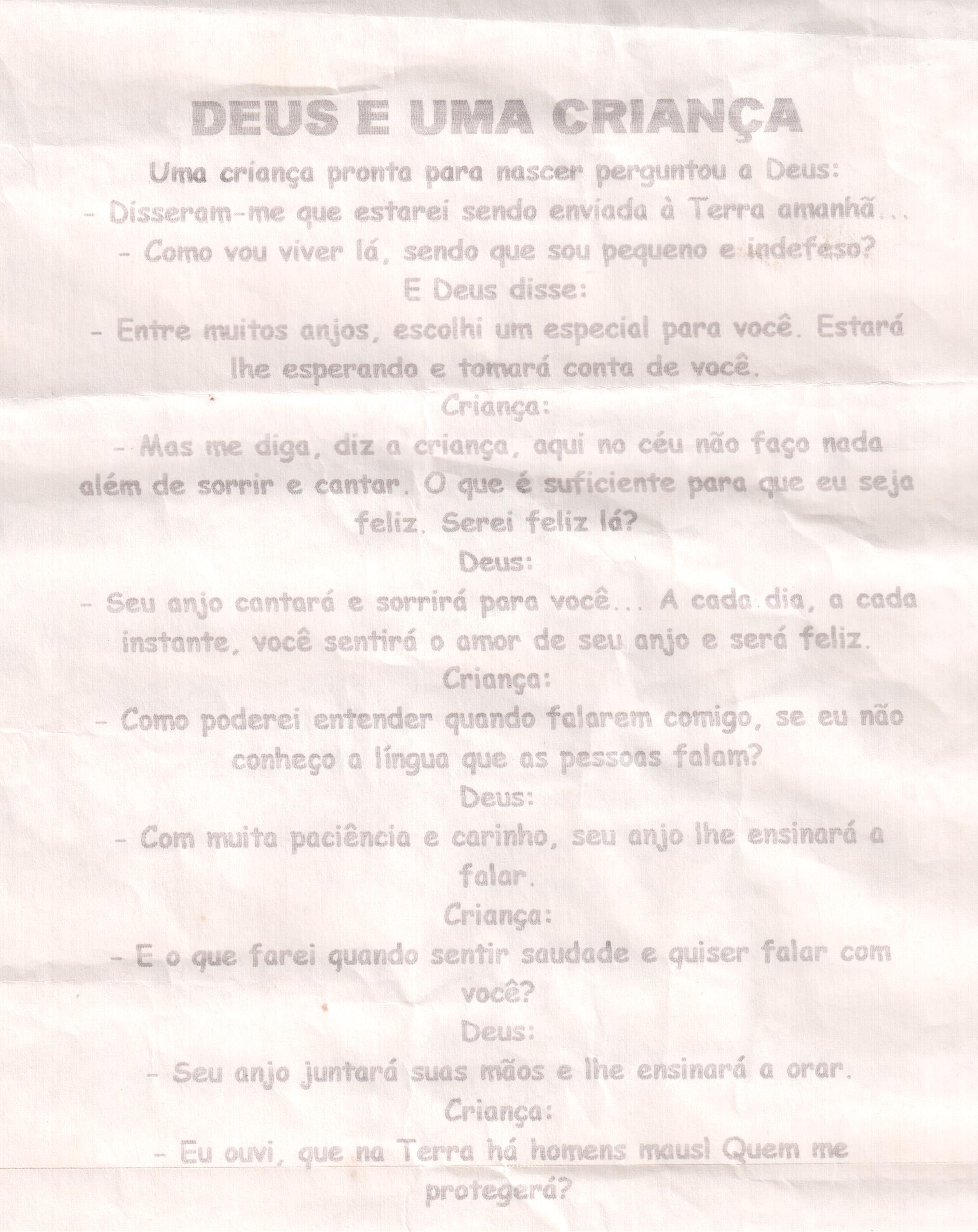 Bar do Lopes - “Uma criança pronta para nascer perguntou a Deus: -  Dizem-me que estarei sendo enviado à Terra amanhã Como eu vou viver lá,  sendo assim pequeno e indefeso? E